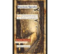Fascism Speaks: Book 3. Propaganda Paige & The Shadow Cartographers