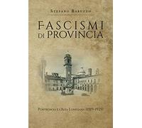 Fascismi di provincia. Pontremoli e l'Alta Lunigiana (1919-1925)