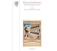 Fascismo-antifascismo. Parole, linguaggio, concetti
