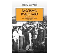 Fascismo d'acciaio. Maceo Carloni e il sindalismo a Terni (1920-1