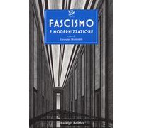 Fascismo e modernizzazione - Morbidelli G. (cur.)