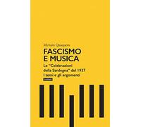 Fascismo e musica. Le «Celebrazioni della Sardegna» del 1937. I temi e gli argomenti