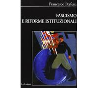 Fascismo e riforme istituzionali