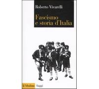 Fascismo e storia d'Italia - Vivarelli Roberto