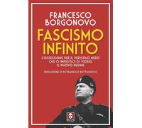 FASCISMO INFINITO. L'OSSESSIONE PER IL PERICOLO NERO CHE CI IMPEDISCE DI VEDERE
