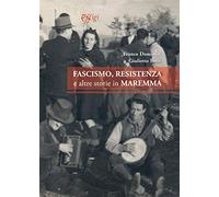 Fascismo, Resistenza e altre storie in Maremma