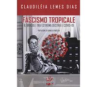 Fascismo tropicale. Il Brasile tra estrema destra e Covid-19
