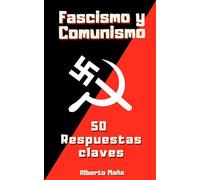 Fascismo y Comunismo: 50 respuestas claves