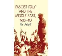 Fascist Italy and the Middle East, 1933-40