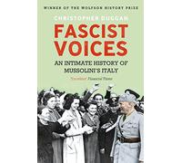 Fascist Voices: An Intimate History of Mussolini's Italy [Lingua inglese]