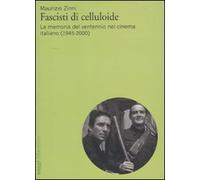 Fascisti di celluloide. La memoria del ventennio nel cinema italiano (1945-2000)