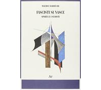 Fascisti Si Nasce. Sparta E I Sudisti - Maurice Bardèche - 2013