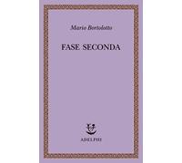 Fase seconda - Bortolotto Mario