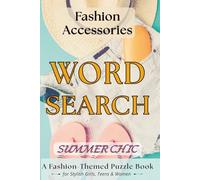 Fashion Accessories Word Search - Summer Chic: A Stylish Puzzle Book for Girls, Teens & Fashion-Loving Women