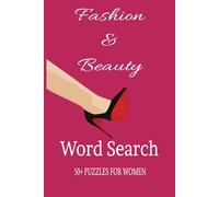 Fashion and Beauty Word Search Puzzle Book: Word Searches with Easy to Read Print about Fashion and Beauty, Makeup, Clothes and More | 6x9 inches, 110 ... Gift for Vacations, Holidays and Free Times