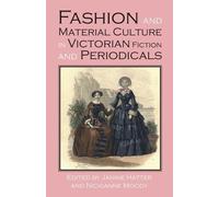 Fashion and Material Culture in Victorian Fiction and Periodicals (Tascabile)
