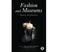 Fashion and Museums: Theory and Practice