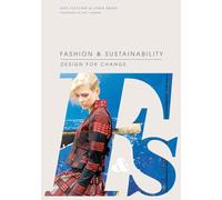 Kate Fletcher, Linda Gro – Fashion & Sustainability: Design for Change – Tascabile