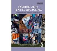 Fashion and Textile Upcycling: Developments in Research and Practice