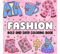 Fashion Bold And Easy Coloring Book: 40 Easy Fashion Designs Coloring Book for Kids and Adults to Enjoy Stress-Free Coloring