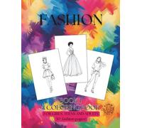Fashion Book 1 A Coloring Book for Girls, Teens and Adults: Stylish Outfits to Color and Customize - For Aspiring Designers and Fashion Lovers of All ... Premium Thick Paper to Minimize Bleed-Through