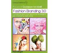 Fashion branding 3.0. La multicanalità come approccio strategico per il marketing della moda