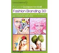 Fashion branding 3.0. La multicanalità come approccio strategico per il marketing della moda