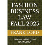 FASHION BUSINESS LAW FALL 2025: FASHION INSTITUTE OF TECHNOLOGY