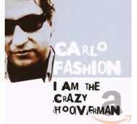 FASHION, CARLO - I AM THE CRAZY HOOVERMAN