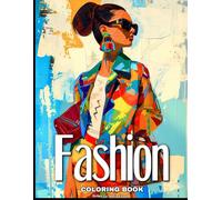 Fashion Coloring Book: 50 Fashion Designs Featuring Trendy Outfits for Adults and Teen Girls