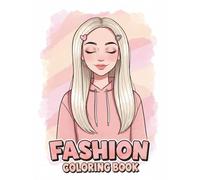 Fashion Coloring Book: Chic and Easy-To-Color Girls with Outfits That Encourage Creativity, Self-Expression, and Stress-Free Fun