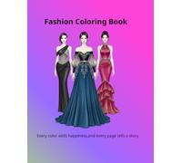 Fashion Coloring Book: Elegant Outfits and Modern Styles for Girls and Teens.