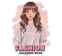 Fashion Coloring Book: Fashionable Looks and Cool Characters for Kids Who Love Art, Outfits, and Expressing Their Inner Style