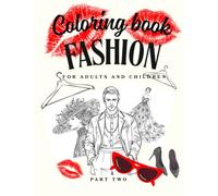 Fashion Coloring Book: For adults and children, runway modern fashion, 38 pages of stylish outfits 8.5x11"