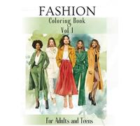Fashion Coloring Book: For Adults and Teens: 50 Stylish Outfits from Casual Wear to Modern Trends & High Fashion - Relax, De-Stress & Unleash Your Creativity