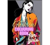 Fashion coloring book for girls: A book for fashion designer students specially for girls