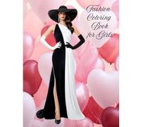 Fashion Coloring Book for Girls, Ages 13-19.: Coloring Pages for Fashionable Girls, Coloring Book for Teens, Fashion for Girls, to Bring out Your Artistic Gift and Relaxation.