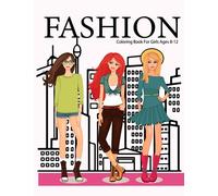 fashion coloring book for girls ages 8-12: Fun and cute stylish fashion and beauty coloring pages designs for Girls Ages 8-12, Teens Kids Women, Fashion Coloring Book (coloring book)