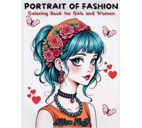 Fashion Coloring Book for Girls Ages 8-12 years old. Beautiful Portrait with Stylish Accessories: Perfect Gift for Young Fashion Lovers. Color ... Outfits & Boho, Modern and Chic Details