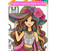 Fashion Coloring Book for Girls Ages 8-12 years old: Fun and trendy coloring pages centered around fun and stylish fashion and beauty themes, tailored for girls, kids, teens, and women. Explore a collection of over 45 fabulous fashion styles for an enjoya
