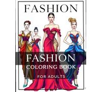 Fashion Coloring Book for Girls: Luxury Fashion Coloring Book for Teens and Adults,: Coloring Book for Adults Relaxation: Coloring Book for seniors