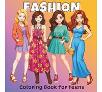 Fashion Coloring Book for Teens and Adults: Trendy Looks to Color & Inspire, Easy to Advanced Illustrations, Modern and Vintage Stylish Designs for Girls