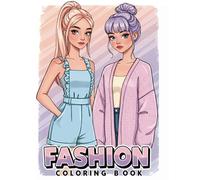 Fashion Coloring Book: Over 60 Beautiful and Trendy Designs for Girls, Teens & Adults - Mix, Match, and Create Your Own Style.