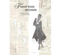Fashion Design Sketchbook: 60 figure templates in 20 different poses