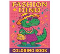 Fashion DINO: Coloring book for Kids 3-10 ; Fun Dress-Up , Travel and Adventure Coloring Pages ; Dinosaur Fashion Adventure ; Perfect gift for Boys and Girls.