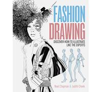Fashion Drawing: Discover How to Illustrate Like the Experts