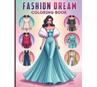 Fashion Dream Coloring Book: 50 exclusive, high-style illustrations designed for the modern girl who loves trends, creativity, and expressive art. Forget blurry, complicated pages