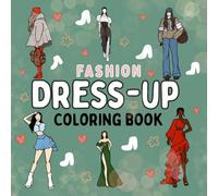 Fashion Dress-Up Coloring Book: Cute & Easy Coloring Book For Adults & Teen Fashionistas Suitable For All Age Group