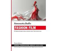 Fashion film. L'immaginario della moda nell'era digitale