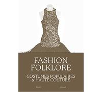 Fashion Folklore: Costumes populaires & haute couture